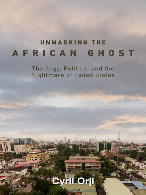 Title details for Unmasking the African Ghost by Cyril Orji - Available